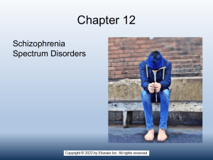 Chapter 12: Schizophrenia Spectrum Disorders
