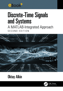 Discrete-Time Signals and Systems: MATLAB-Integrated Approach 2nd Ed.