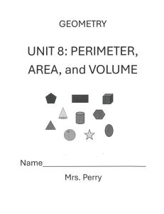 Geometry Unit 8: Perimeter, Area, Volume