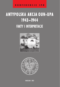 Antypolska Akcja OUN-UPA 1943-1944: Fakty i Interpretacje