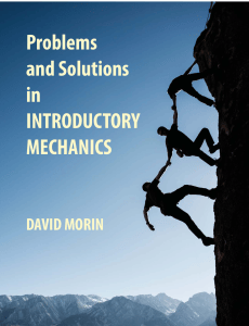 Problems and Solutions in Introductory Mechanics by David Morin