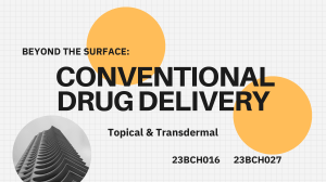 Conventional Drug Delivery: Topical & Transdermal Systems