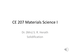 CE 207 Materials Science I: Solidification