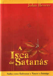A Isca de Satan&aacute;s: Enfrentar e Vencer o Inimigo