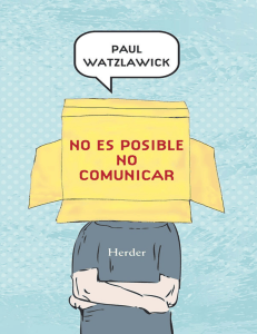 No es posible no comunicar: Teor&iacute;a de la comunicaci&oacute;n de Paul Watzlawick