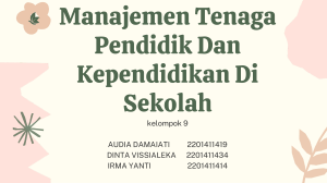 Manajemen Tenaga Pendidik dan Kependidikan di Sekolah