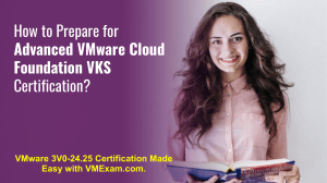 VMware 3V0-24.25 Certification Study Guide