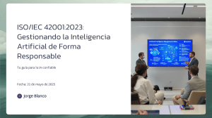 ISO 42001:2023 - Gesti&oacute;n de IA Responsable