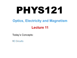 PHYS121 Lecture 11: RC Circuits