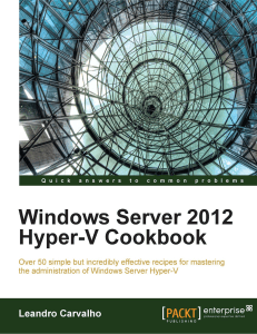 Windows Server 2012 Hyper-V Cookbook: 50+ Recipes for Hyper-V Admin