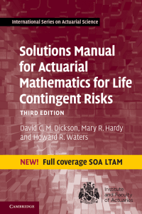 Solutions Manual for Actuarial Mathematics for Life Contingent Risks (3rd Ed.)