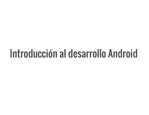 Introducci&oacute;n al desarrollo Android