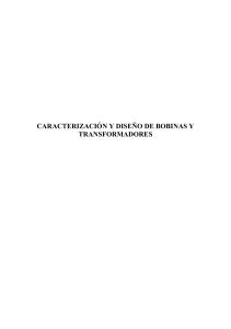 Dise&ntilde;o de Bobinas y Transformadores: Caracterizaci&oacute;n y Efectos Capacitivos