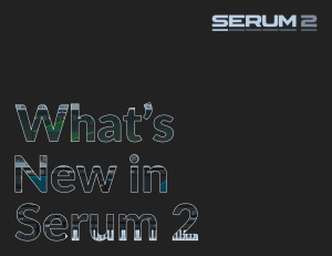 What's New in Serum 2: New Features & Updates