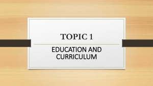 Topic 1: Education and Curriculum - Definitions, Types, Rationale