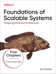 Foundations of Scalable Systems: Designing Distributed Architectures