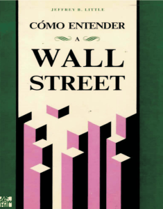 C&oacute;mo Entender a Wall Street: Gu&iacute;a Completa