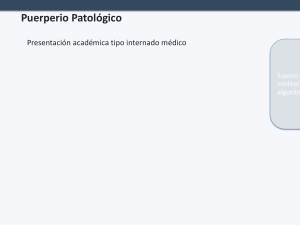 Puerperio Patol&oacute;gico: Presentaci&oacute;n Acad&eacute;mica M&eacute;dica