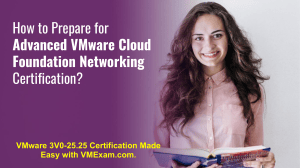 How to Prepare for VMware 3V0-25.25 Certification