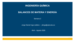Ingenier&iacute;a Qu&iacute;mica: Balances de Materia y Energ&iacute;a Semana 2