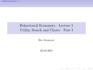 Behavioural Economics Lecture 5: Utility, Search, Choice Part I
