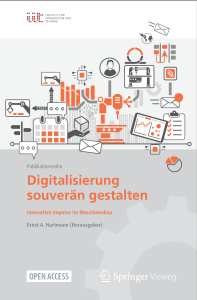Digitalisierung souver&auml;n gestalten: Innovative Impulse im Maschinenbau