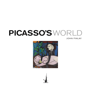 Picasso's World: Art History & Cubism by John Finlay