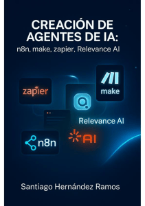 Creaci&oacute;n de Agentes de IA: n8n, make, zapier, Relevance AI