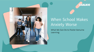 When School Makes Anxiety Worse: Fostering Genuine Learning