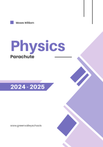 Physics Parachute Project: Design & Testing by Moses William