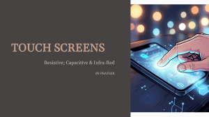 Touch Screens: Resistive, Capacitive & Infrared Technologies