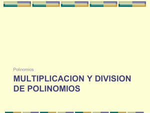 Multiplicaci&oacute;n y Divisi&oacute;n de Polinomios