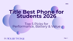 Best Phone for Students 2026: Top 5 Picks