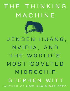 The Thinking Machine: Jensen Huang, NVIDIA, and the World's Most Coveted Microchip
