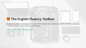 English Fluency Toolbox: Tools & Strategies for Learners