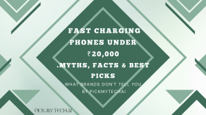 Fast Charging Phones Under ₹20k: Myths, Facts & Best Picks