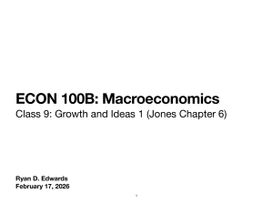 ECON 100B Macroeconomics Class 9: Growth and Ideas 1