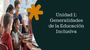 Unidad 1: Generalidades de la Educaci&oacute;n Inclusiva