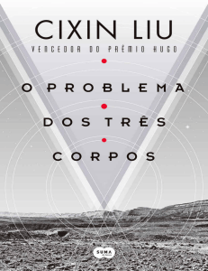 O Problema dos Tr&ecirc;s Corpos - Cixin Liu