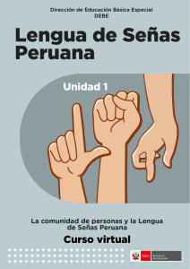 Unidad 1: Comunidad Sorda y Lengua de Se&ntilde;as Peruana - Curso Virtual