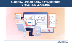 &Aacute;lgebra Linear para Data Science e Machine Learning