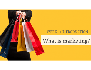 Introduction to Marketing: What is Marketing?