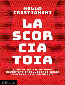 La scorciatoia: Come le macchine sono diventate intelligenti senza pensare come gli umani