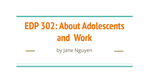 EDP 302  About Adolescents and Work