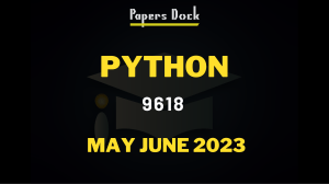 Python 9618 May June 2023 Study Guide