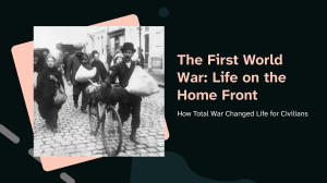 WWI Home Front: Total War's Impact on Civilians