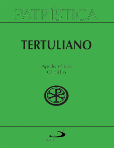 Tertuliano: Apolog&eacute;tico O p&aacute;lio - Texto Patr&iacute;stico