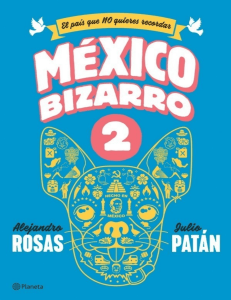 M&eacute;xico Bizarro 2: An&eacute;cdotas Hist&oacute;ricas de M&eacute;xico