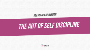 The Art of Self Discipline: A Guide for Women