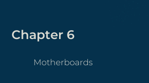 Chapter 6: Motherboards - Form Factors, Chipsets, Installation